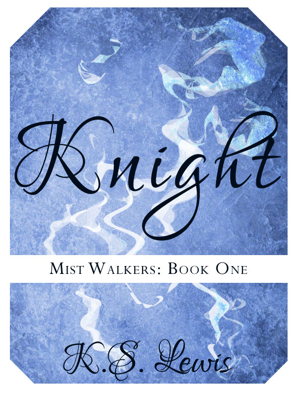 Knight (Mist Walkers: Book 1)